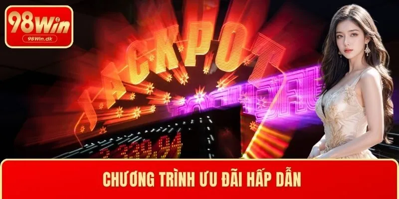 Chương trình ưu đãi hấp dẫn