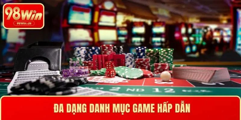 Đa dạng danh mục game hấp dẫn