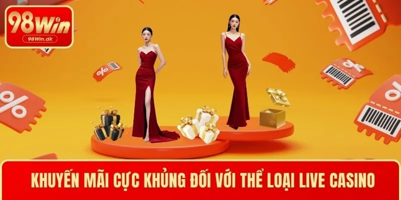 Khuyến mãi cực khủng đối với thể loại Live casino